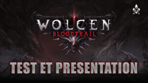 Wolcen Bloodtrail test et presentation