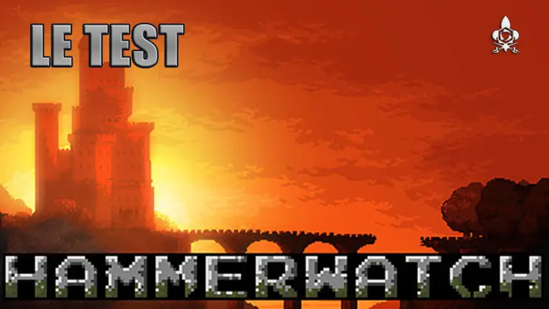 Hammerwatch le test Dm Gaming
