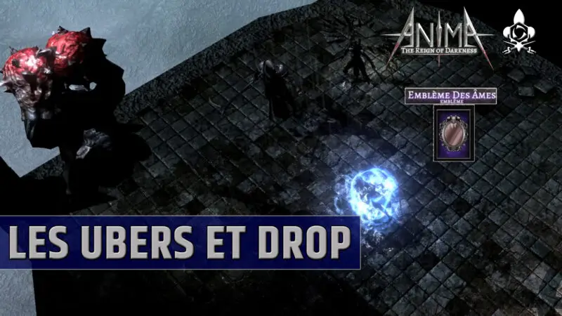 Uber Anima The Reign of Darkness, guide et drop