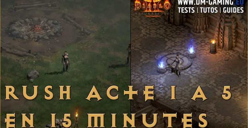Rush Diablo 2 Resurrected, Acte 1 à 5 en moins de 15 minutes