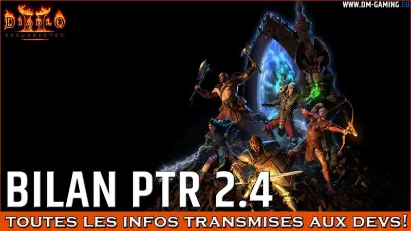 Bilan et feedback PTR 2.4, les informations transmises au développeurs Blizzard Diablo 2 Resurrected
