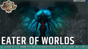 Eater of worlds Path of Exile guide et gameplay du boss siege of the atlas