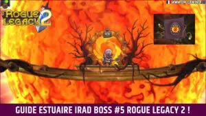 Estuaire Irad Boss #5 Rogue Legacy 2 et Lanterne Solaire