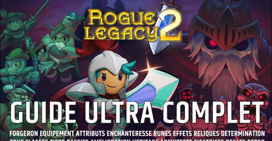 Guide complet Rogue Legacy 2