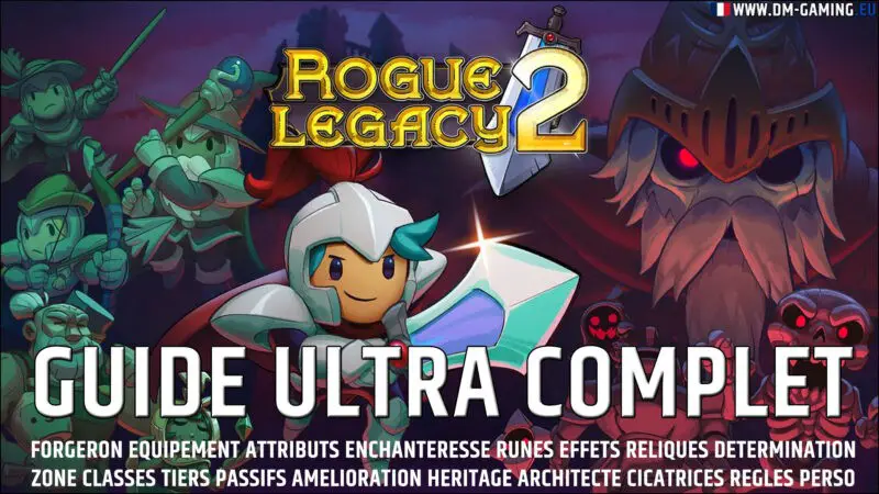 Guide Complet Rogue Legacy 2, tout ce que vous devez savoir sur le jeu pour bien démarrer