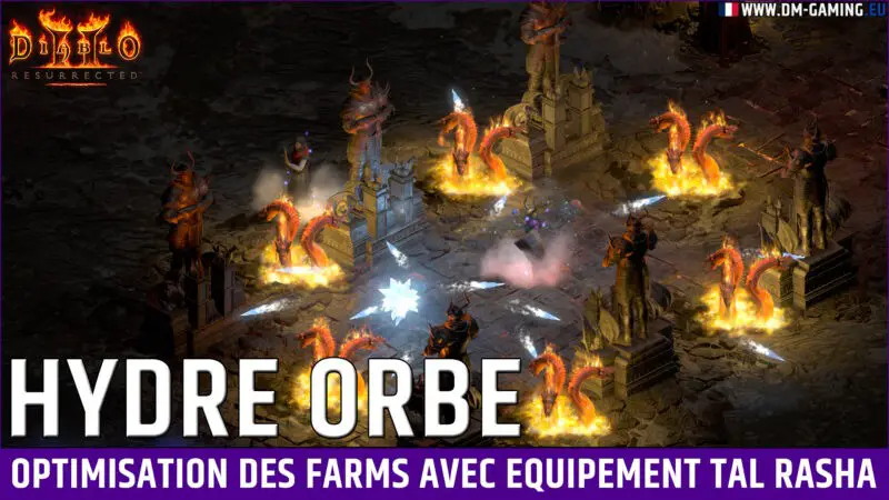 Hydre Orbe Sorcière Diablo 2, comment optimiser ses farms avec l'équipement Tal Rasha