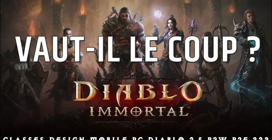 Diablo Immortal, vaut-il le coup Le test avec tous les éléments sensibles du jeu