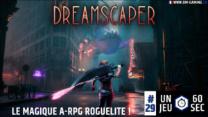 DreamScaper en 60 secondes, l'action rpg magique roguelite !