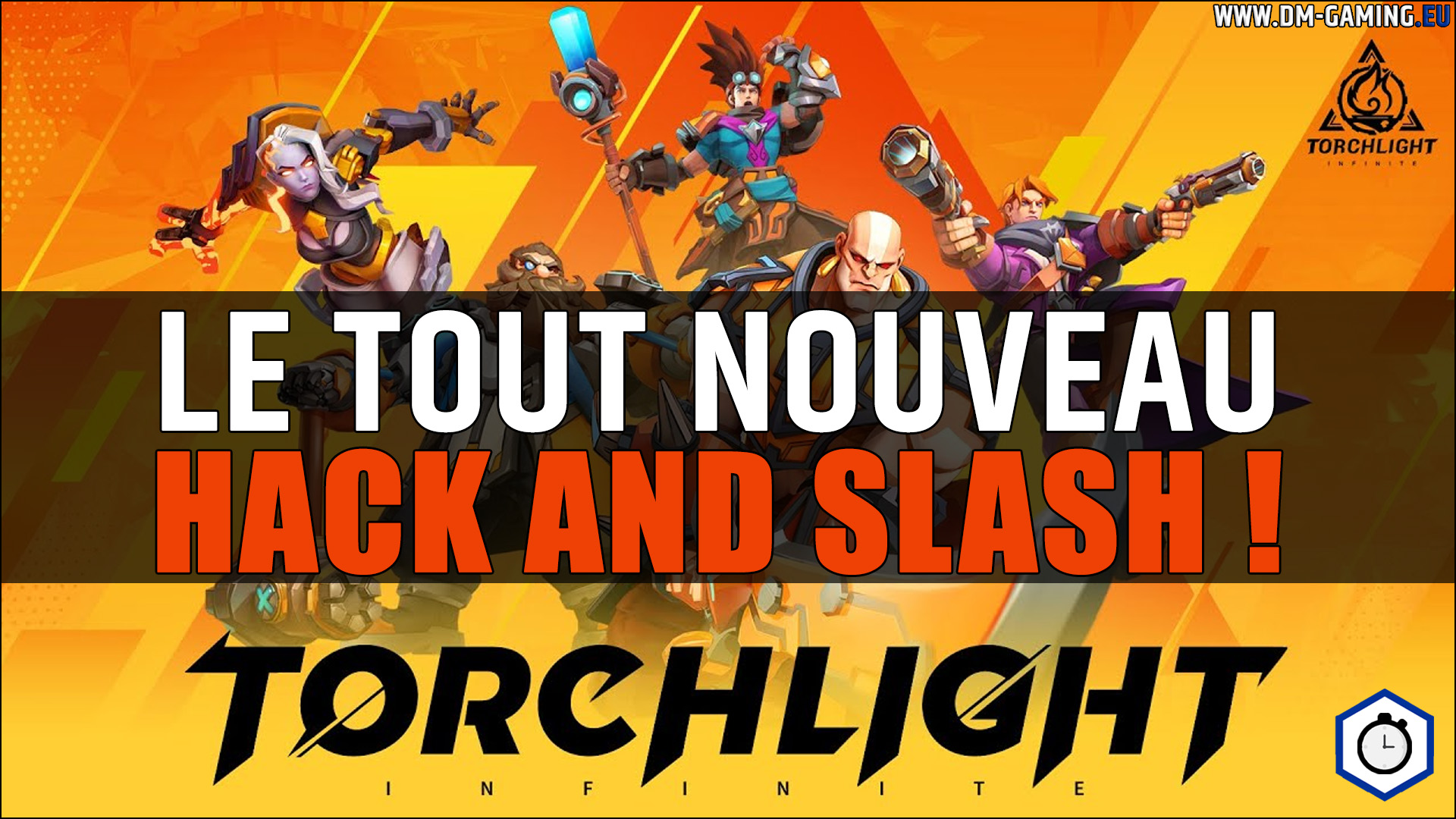 Torchlite Infinite, discover this brand new hack and slash coming out in October 2022 on Pc and Mobiles