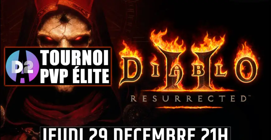 [Jeudi 29 Décembre 21h] Tournoi Élite Diablo 2 Resurrected, les légendes du PvP s'affrontent en 3v3