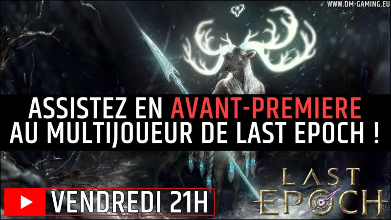Live Last Epoch Friday 21 p.m., watch the multiplayer preview